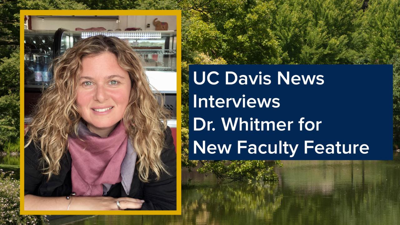 UC Davis News interviews Rachel Whitmer for new faculty feature
