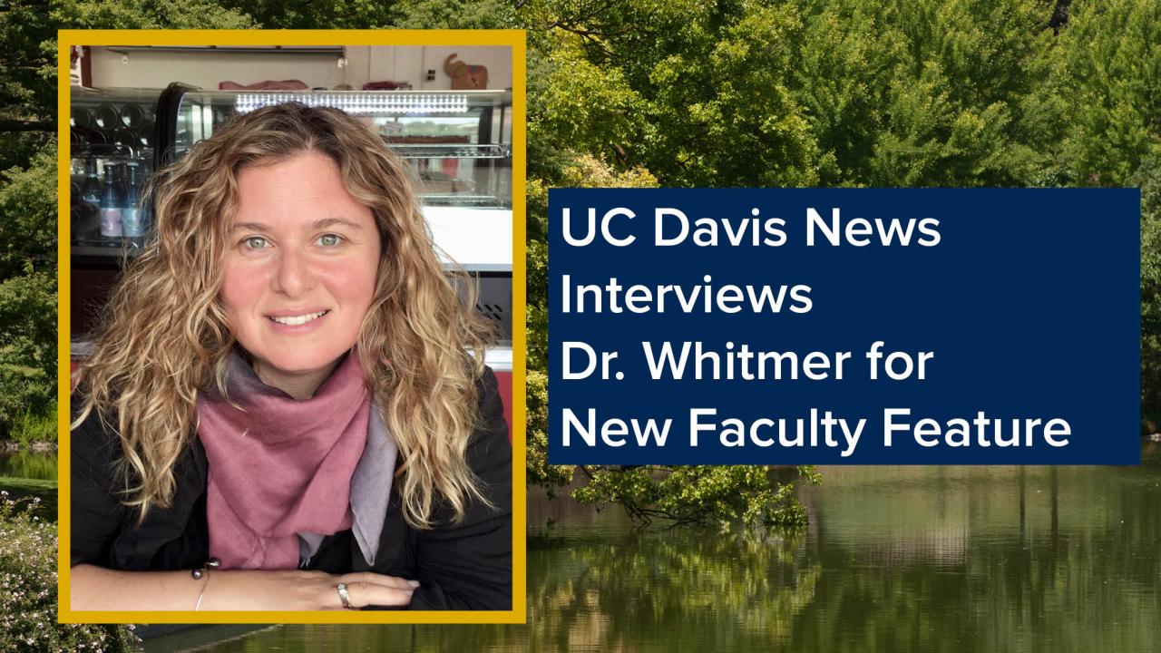 UC Davis News interviews Rachel Whitmer for new faculty feature